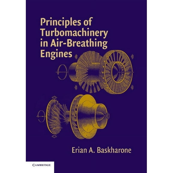 Cambridge Aerospace Principles of Turbomachinery in Air-Breathing Engines, Book 18, (Paperback)