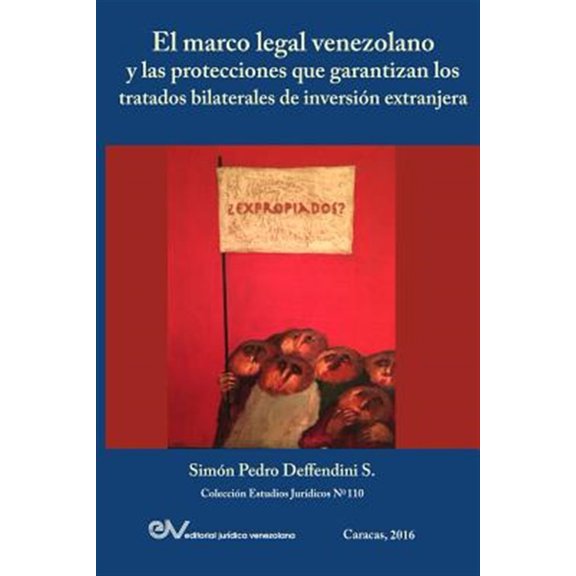 Pre-Owned El Marco Legal Venezolano Y Las Protecciones Que Garantizan Los Tratados Bilaterales de Inversin Extranjera (Paperback)