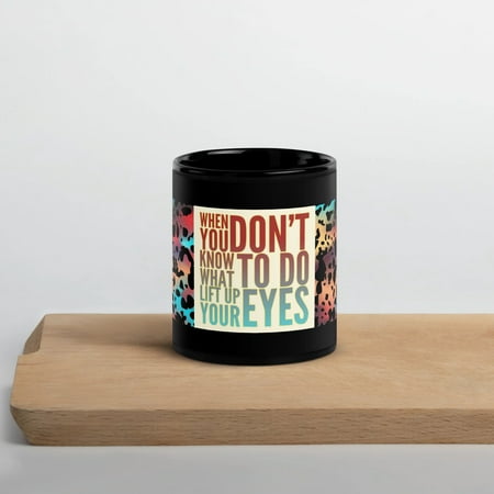 

GloWell Designs - Black Glossy Mug - Motivational Quote - Lift Up Your Eyes