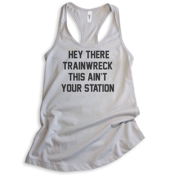 Hey There Trainwreck Tank Top , Ladies Racerback Tank Top, Mess Tank, Bachelorette, Funny Girlfriend Tank, Silver Gray, Large