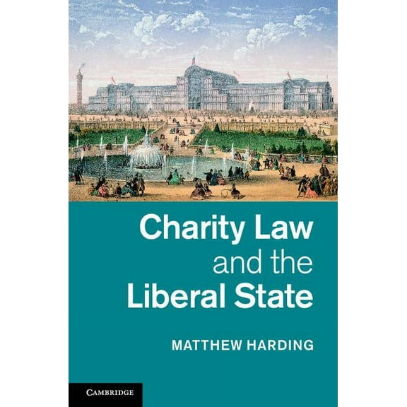 Charity Law and the Liberal State, (Hardcover)