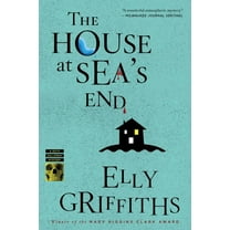 Ruth Galloway Mysteries The House at Sea's End: A Mystery, Book 3, (Paperback)