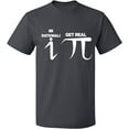 thumbnail image 2 of OXI T-Shirt - Be Rational Get Real Pi, Basic Casual T-Shirt for Men's and Women Fleece T-Shirt Short Sleeve - Charcoal Small, 2 of 3