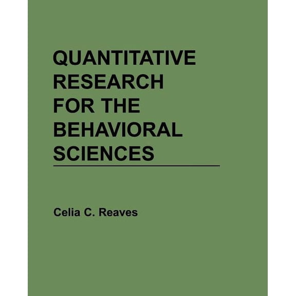 Quantitative Research for the Behavioral Sciences, (Paperback)