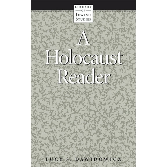 Library of Jewish Studies A Holocaust Reader, (Paperback)