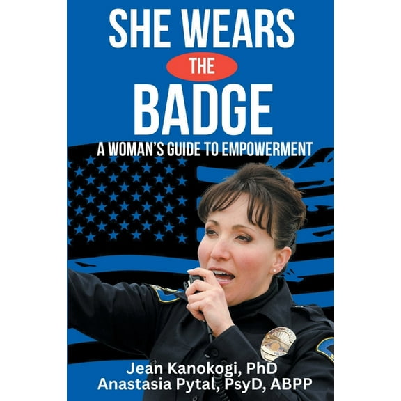 She Wears The Badge: A Woman's Guide to Empowerment, (Paperback)