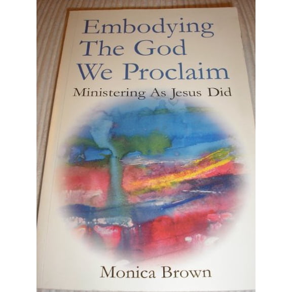 Pre-Owned Embodying the God We Proclaim Paperback