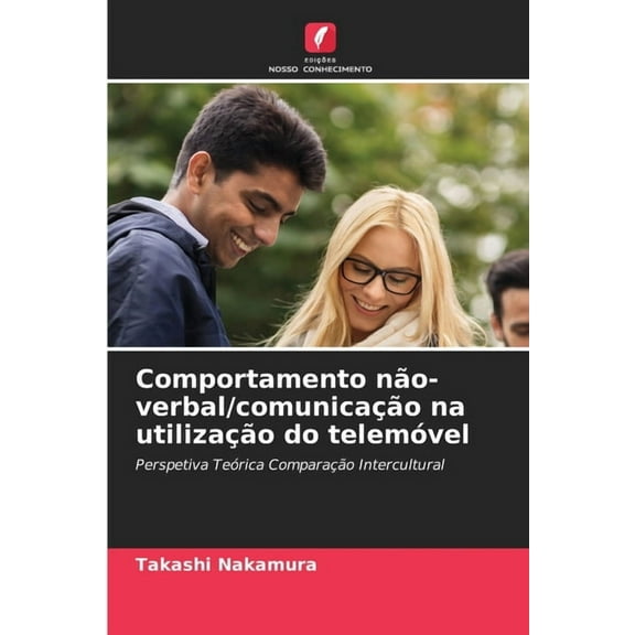Comportamento não-verbal/comunicação na utilização do telemóvel, (Paperback)