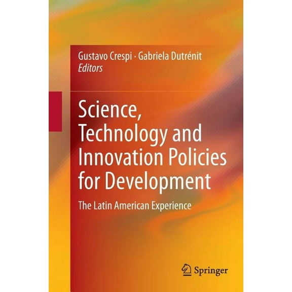 Science, Technology and Innovation Policies for Development: The Latin American Experience, (Paperback)