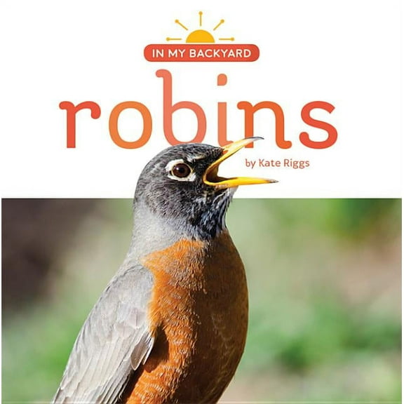 In My Backyard: Robins (Paperback)