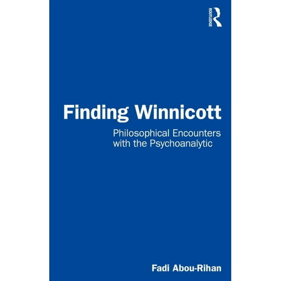 Finding Winnicott: Philosophical Encounters with the Psychoanalytic, (Paperback)