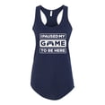 thumbnail image 2 of I Paused My Game to be Here Gaming Sports Ladies Racerback Tank Top, Navy, Medium, 2 of 3