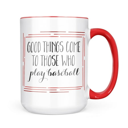 

Neonblond Good Things Come to Those Who Play Baseball Funny Saying Mug gift for Coffee Tea lovers