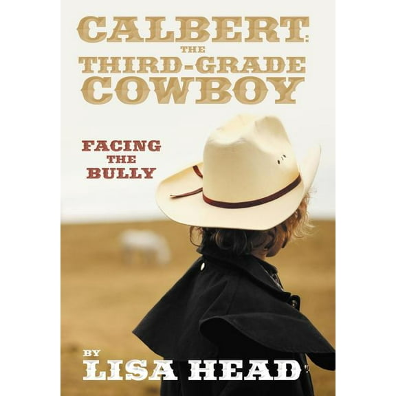 Calbert the Third-grade Cowboy : Facing the Bully
