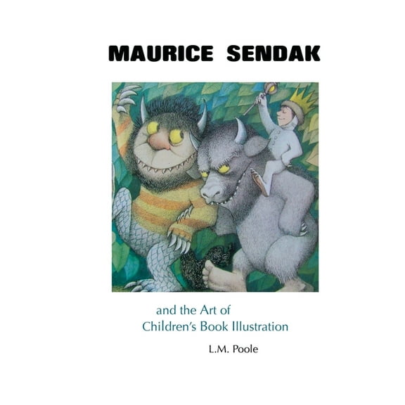 Maurice Sendak and the Art of Children's Book Illustration, (Hardcover)