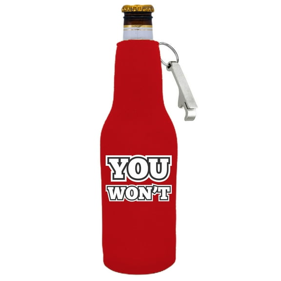 You Won't Beer Bottle Coolie With Opener (Red)