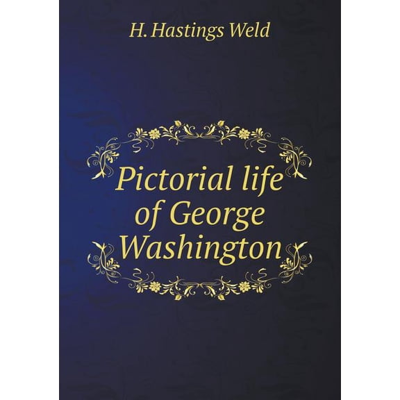 Pictorial life of George Washington (Paperback)