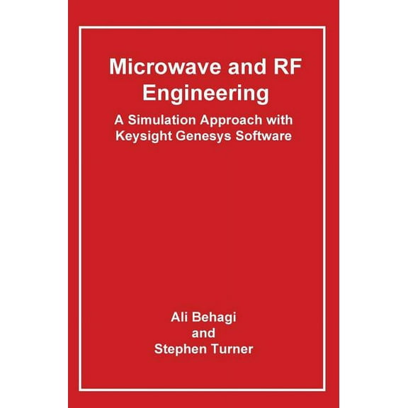 Microwave and RF Engineering- A Simulation Approach with Keysight Genesys Software, (Hardcover)