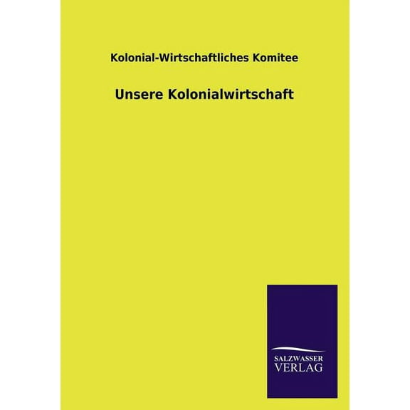 Unsere Kolonialwirtschaft