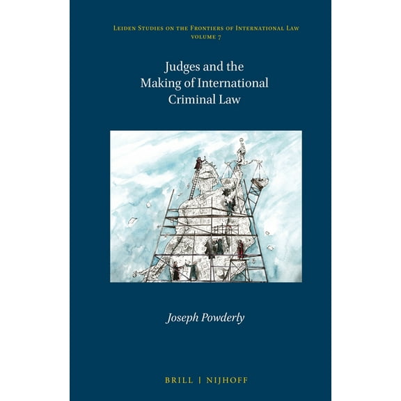 Leiden Studies on the Frontiers of Inter Judges and the Making of International Criminal Law, Book 7, (Hardcover)