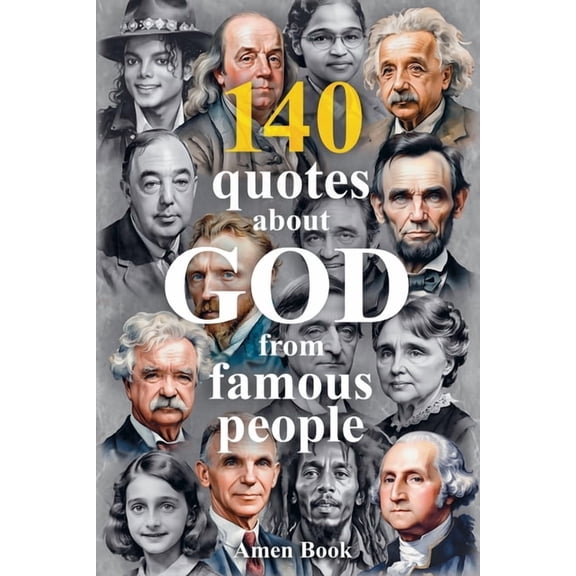 God Quotes 140 God Quotes from Famous People, Book 1, (Paperback)