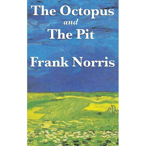 The Octopus: A Story of California and the Pit: A Story of Chicago, (Hardcover)