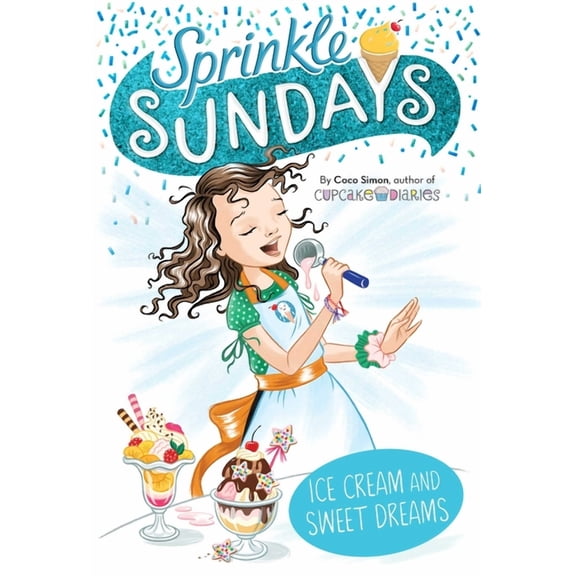 Sprinkle Sundays Ice Cream and Sweet Dreams, Book 12, (Paperback)