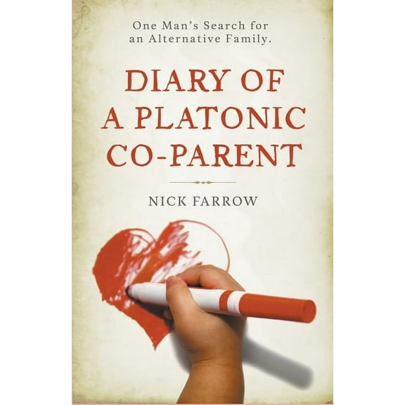Diary of a Platonic Co-Parent, (Paperback)