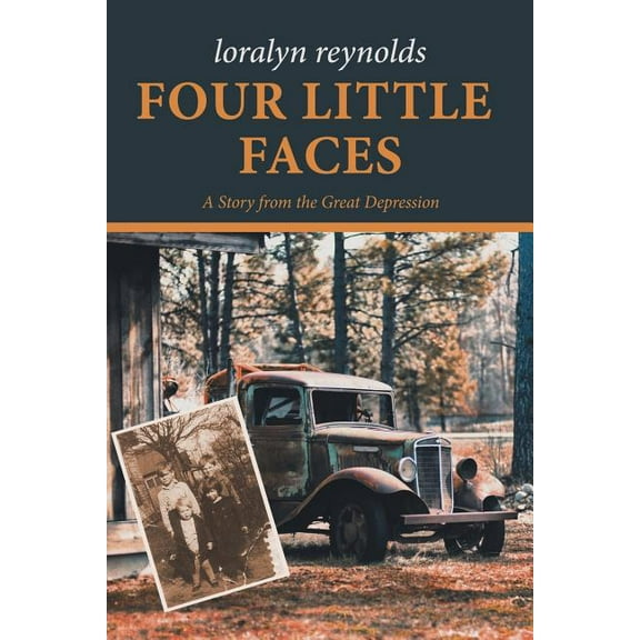 Four Little Faces : A Story from the Great Depression