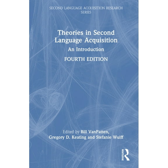 Second Language Acquisition Research Theories in Second Language Acquisition: An Introduction, (Hardcover)