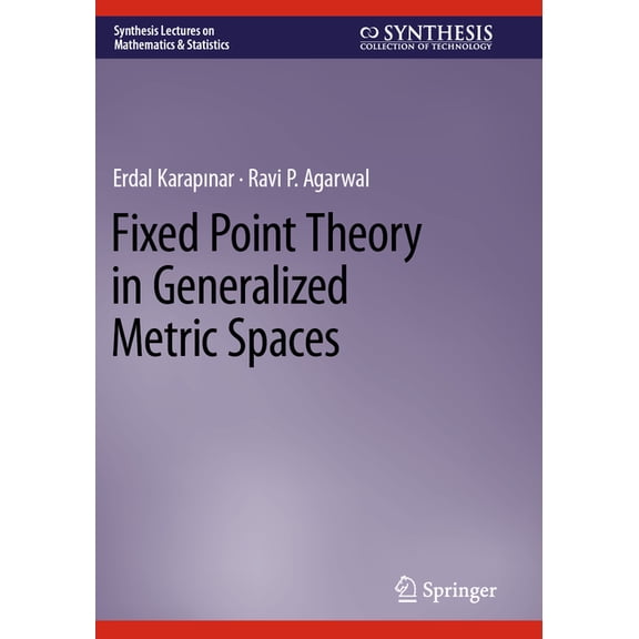 Synthesis Lectures on Mathematics & Fixed Point Theory in Generalized Metric Spaces, (Paperback)