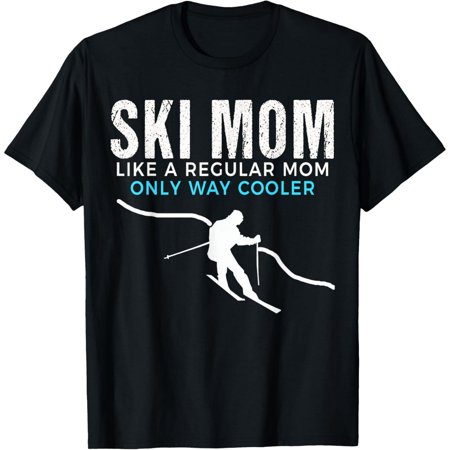 Funny Ski Mom Tshirt - Gift for Mom Skiiers