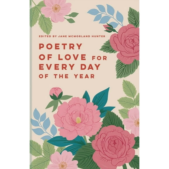 Poetry of Love for Every Day of the Year, (Hardcover)