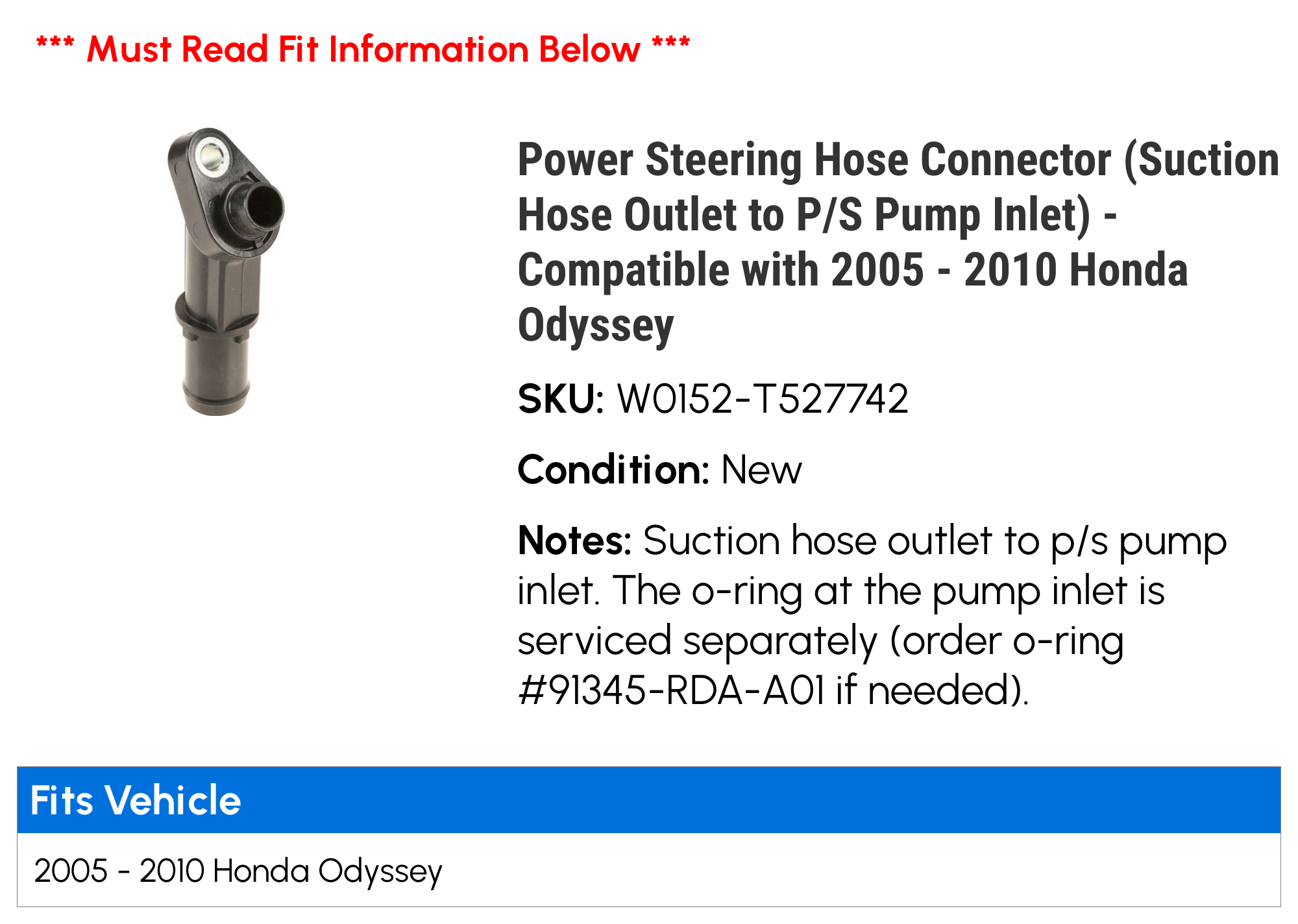 Power Steering Hose Connector (Suction Hose Outlet to P/S Pump Inlet) - Compatible with 2005 - 2010 Honda Odyssey 2006 2007 2008 2009