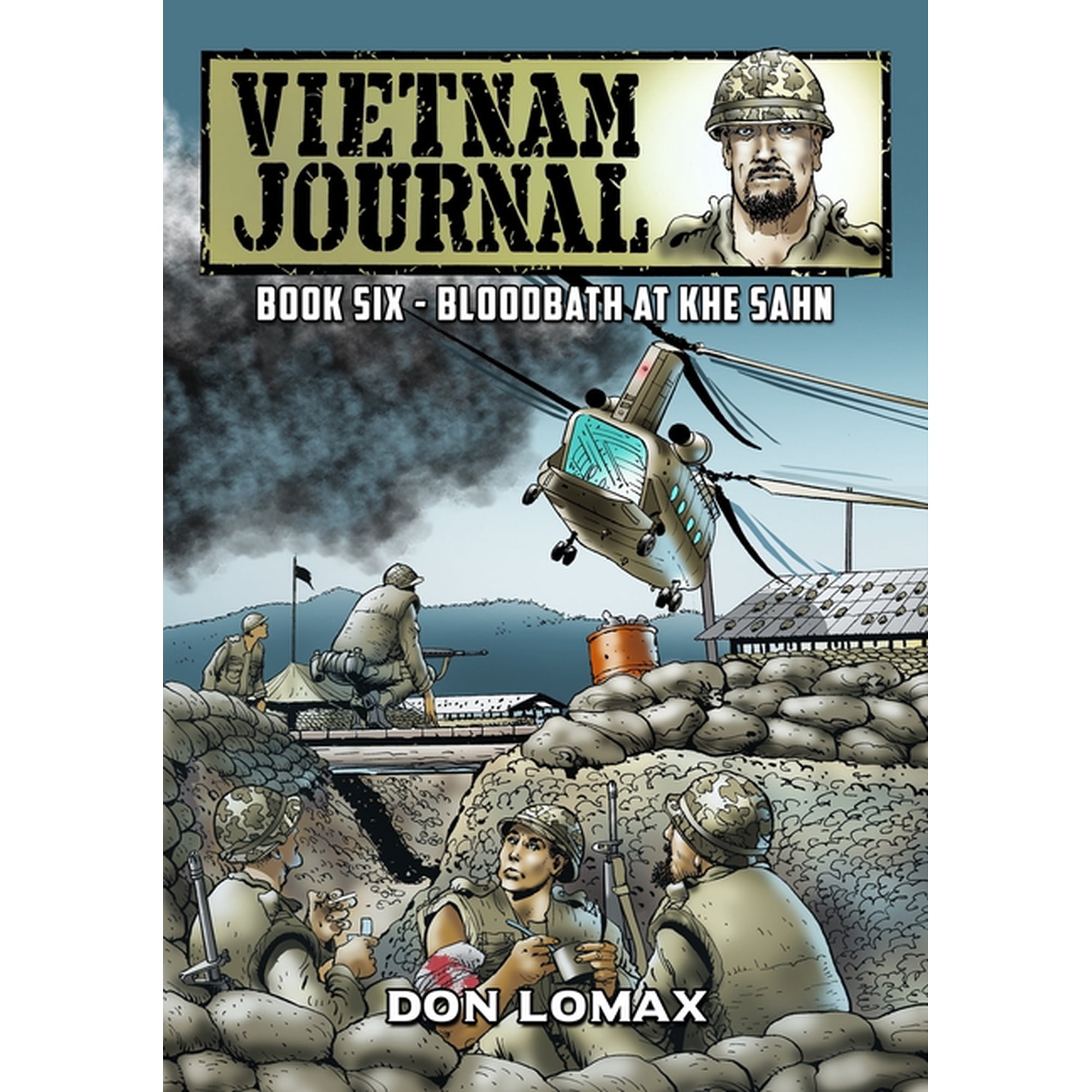 Vietnam Journal Vietnam Journal - Book Six: Bloodbath at Khe Sanh Book 6 (Paperback)