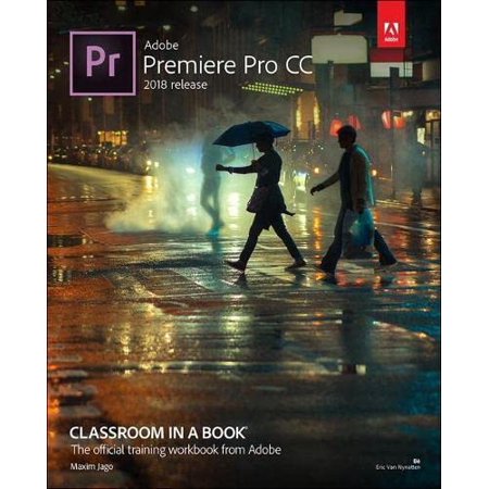 Pre-Owned Adobe Premiere Pro CC Classroom in a Book 2018 release Paperback Maxim Jago