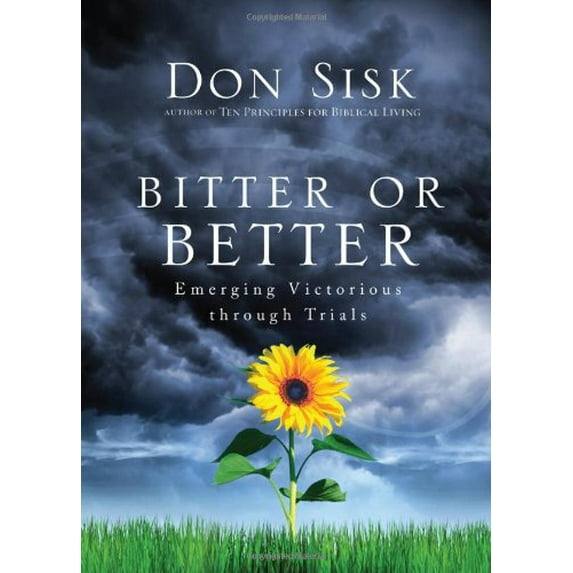 Pre-Owned Bitter or Better: Emerging Victorious through Trials (Paperback) 1598941097 9781598941098
