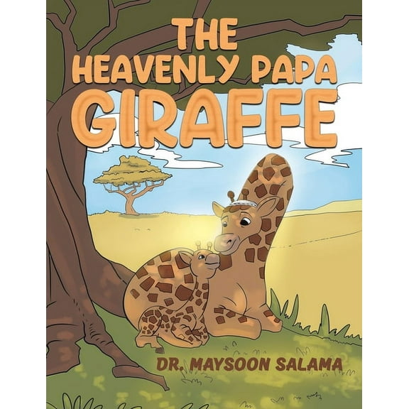 The Heavenly Papa Giraffe, (Paperback)