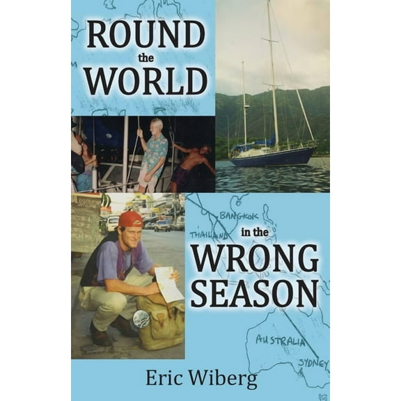 Round the World in the Wrong Season (Paperback) by Eric Wiberg