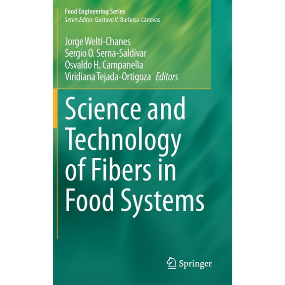 Food Engineering Science and Technology of Fibers in Food Systems, (Hardcover)