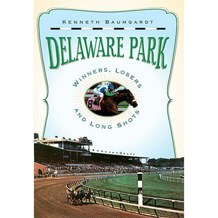 Delaware Park : Winners, Losers and Long Shots (Best Long Shot Horse Racing)