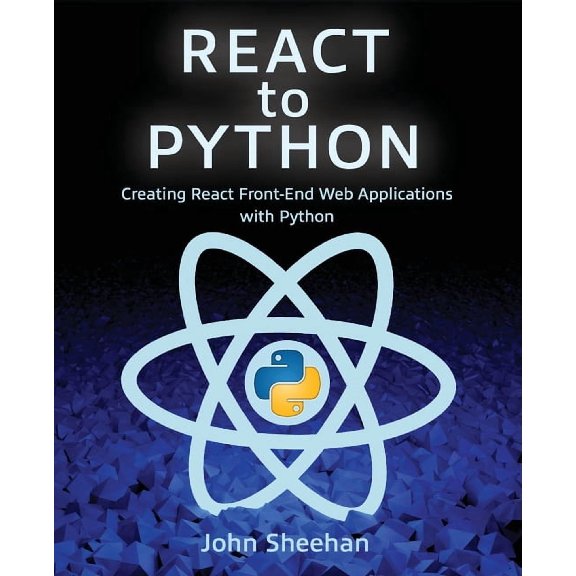 React to Python: Creating React Front-End Web Applications with Python (Paperback)