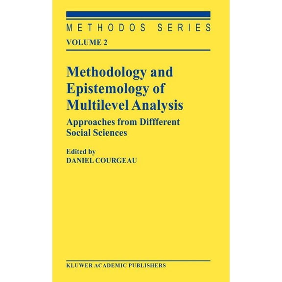 Methodos Methodology and Epistemology of Multilevel Analysis: Approaches from Different Social Sciences, Book 2, (Hardcover)