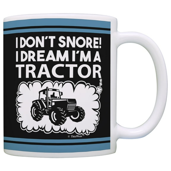 ThisWear Farmer Gifts I Don't Snore I Dream I'm a Tractor Funny Tractor Gifts 11 ounce Coffee Mug Black