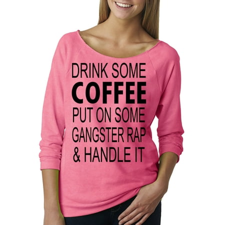 White Magnolia Handle - Drink Coffee Put On Some Gangster Rap & Handle it Off The Shoulder T-Shirt