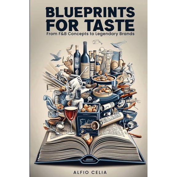 Blueprints for Taste: From F&B Concepts to Legendary Brands, (Paperback)