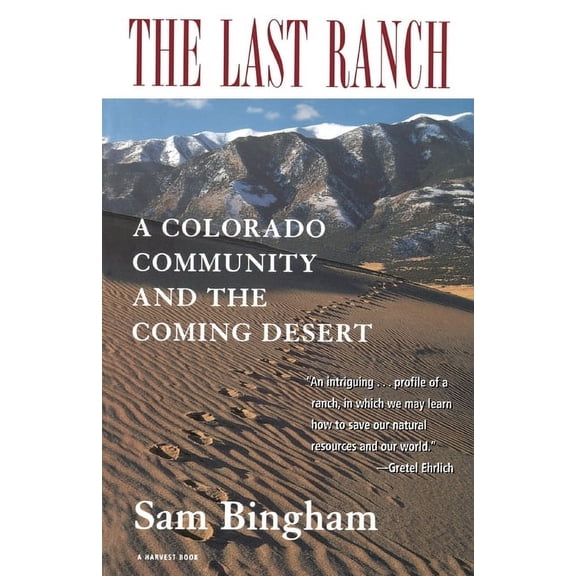 Harvest Book The Last Ranch: A Colorado Community and the Coming Desert, (Paperback)