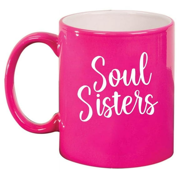 Soul Sisters Best Friend Coworker Gift Ceramic Coffee Mug Tea Cup Gift for Her, Friend, Coworker (11oz Hot Pink)