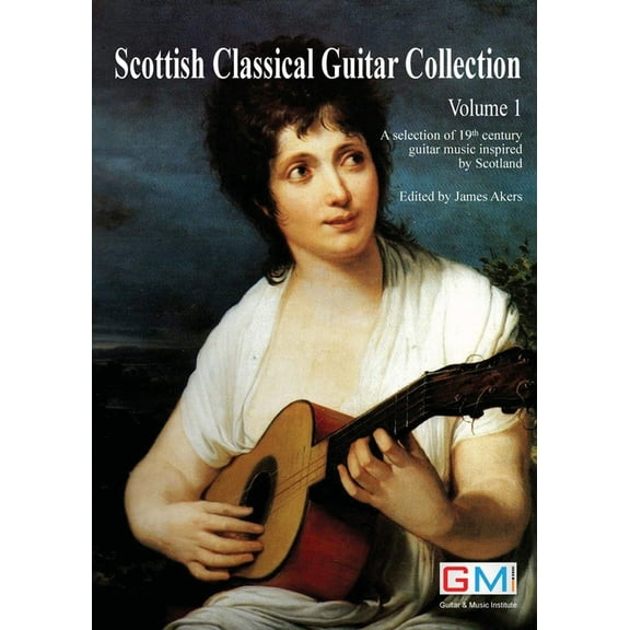 Scottish Classical Guitar Collection: A selection of 19th century guitar music inspired by Scotland, (Paperback)