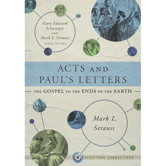 Scripture Connections Acts and Paul's Letters: The Gospel to the Ends of the Earth, (Paperback)
